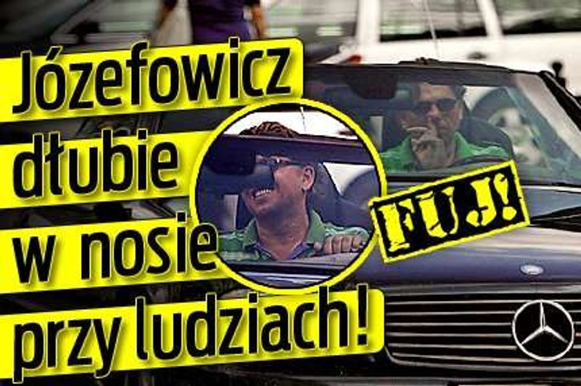 Fuj! Józefowicz dłubie w nosie przy ludziach!