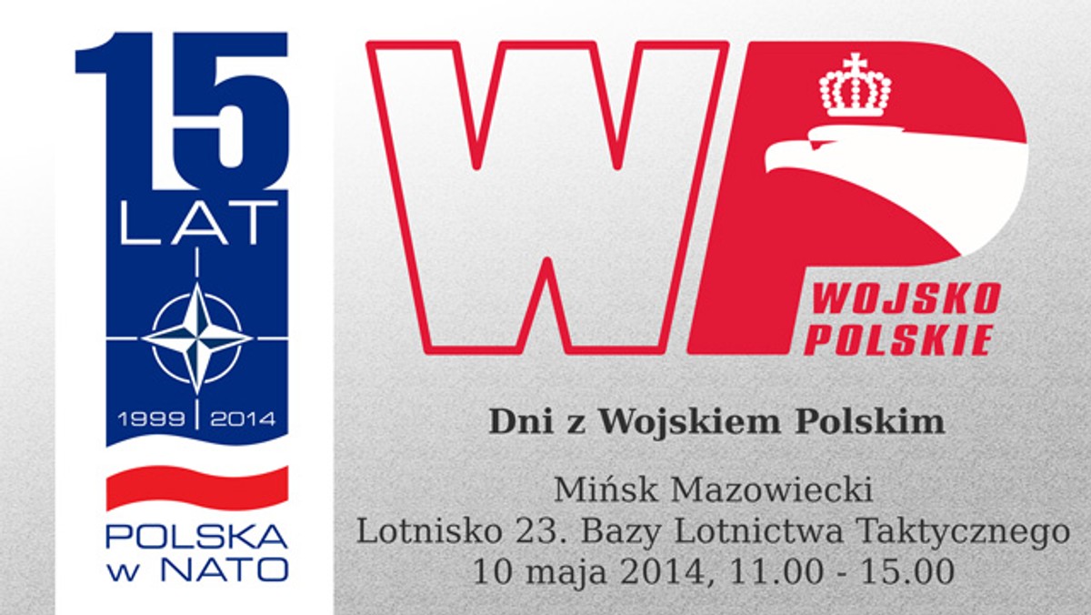 Z okazji 15 rocznicy wstąpienia Polski do NATO, w dniach 10-11 maja, Wojsko Polskie zaprasza na Event pod nazwą "Dni z Wojskiem Polskim”. Impreza odbywać się będzie w Mińsku Mazowieckim, zarówno w centrum miasta, jak i na terenie lotniska. To właśnie na płycie lotniska spotkają się w pokazach dynamicznych i wystawach statycznych wszystkie rodzaje wojsk polskiej armii.