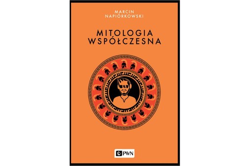 Mitologia współczesna, Marcin Napiórkowski, książka