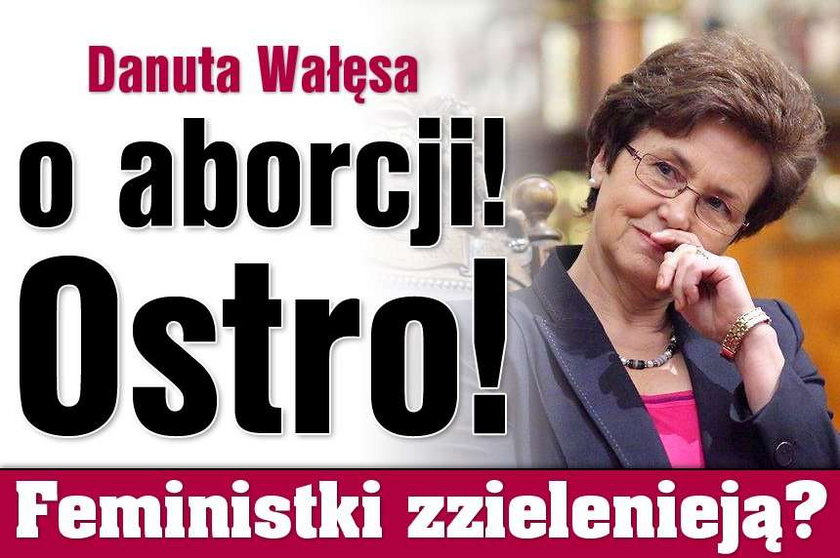 Danuta Wałęsa o aborcji! Ostro! Feministki zzielenieją?