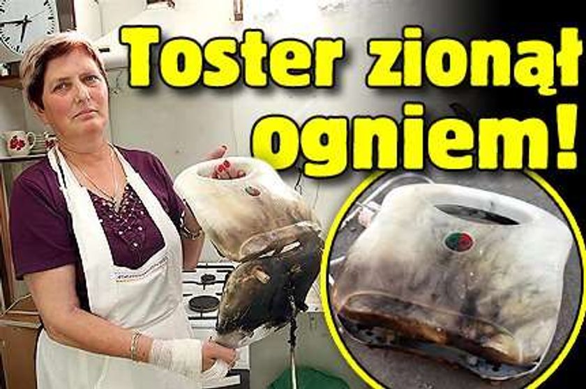 Toster zionął ogniem