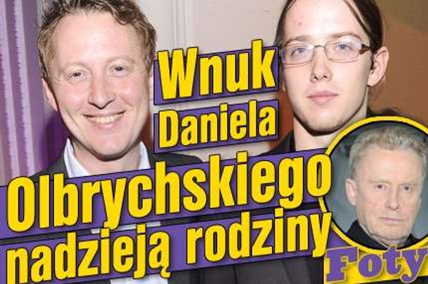 Wnuk Daniela Olbrychskiego nadzieją rodziny. FOTY