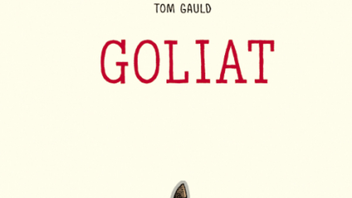 Historię Dawida i Goliata zna każdy. W wersji brytyjskiego rysownika Toma Gaulda wygląda ona jednak zupełnie inaczej. "Goliat" to jedna z najciekawszych komiksowych premier tego roku.
