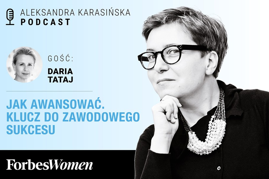 Podcast Forbes Women. Aleksandra Karasińska – Daria Tataj