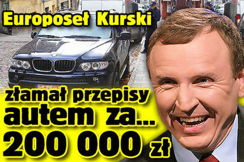 Kurski złamał przepisy autem za... 200 000!
