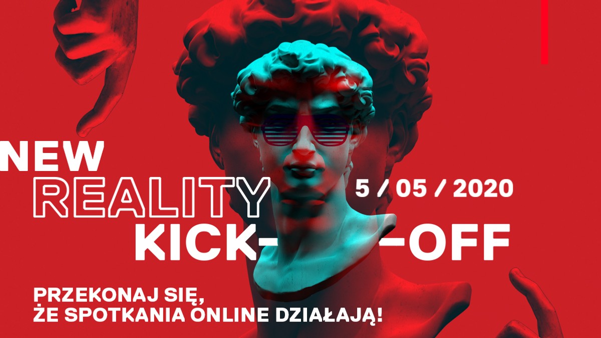 Konferencja New Reality Kick–Off, czyli wszystko, co chciałbyś wiedzieć o wydarzeniach online, ale krępujesz się zapytać odbędzie się 5 maja od godz. 15 do 16.