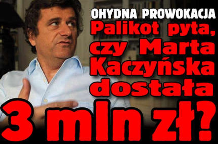 Palikot pyta, czy Marta Kaczyńska dostała 3 mln zł?