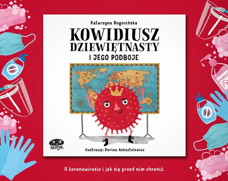 &quot;Kowidiusz dziewiętnasty i jego podboje&quot;/Fot. archiwum własne ilustratorki