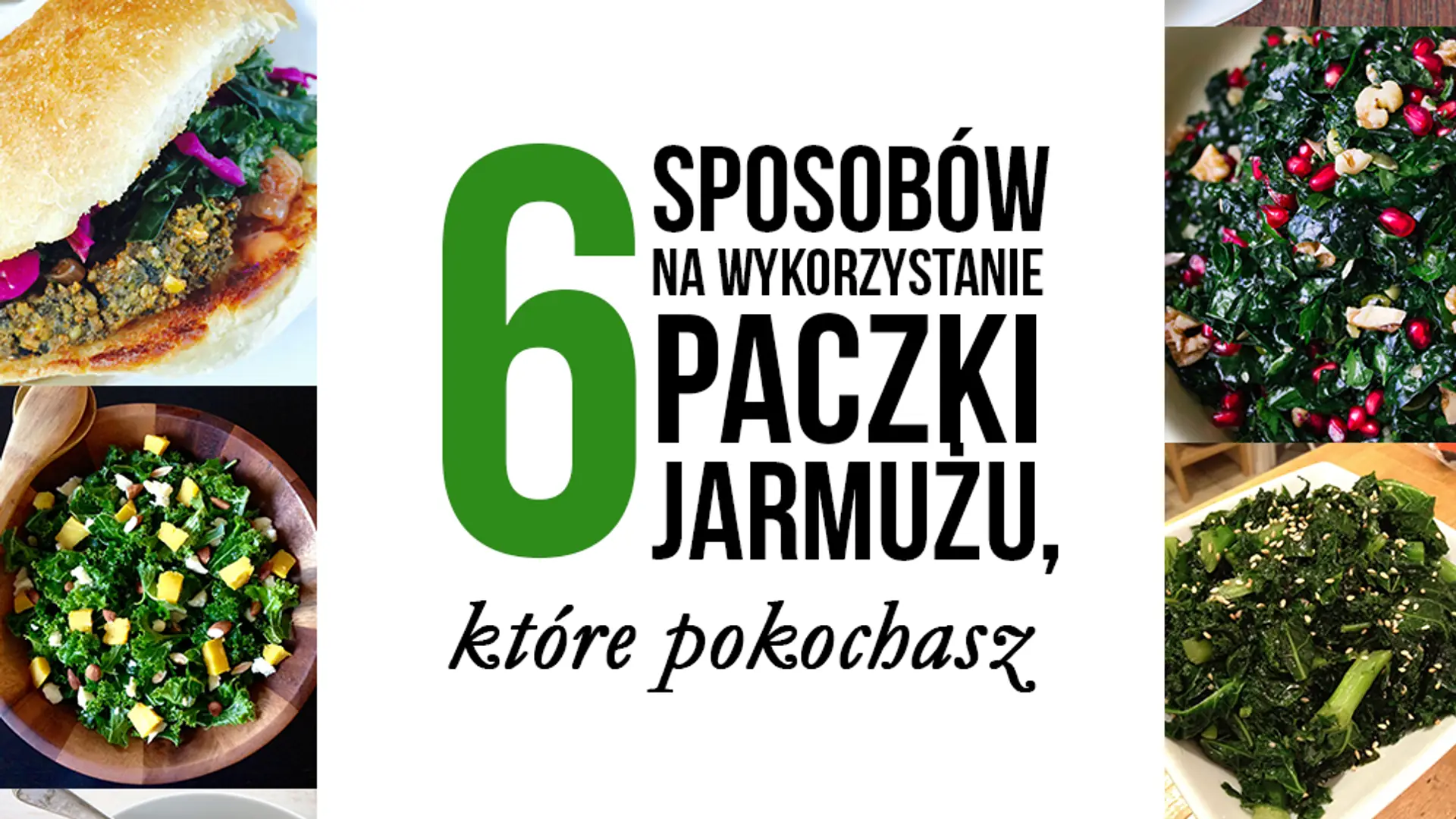 Jarmużowe szaleństwo. 6 sposobów na wykorzystanie paczki jarmużu, które pokochasz