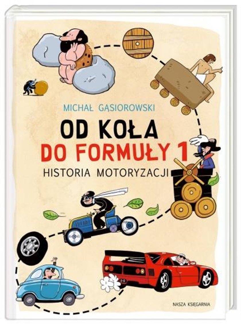 "Od koła do Formuły 1. Historia motoryzacji" Michała Gąsiorowskiego