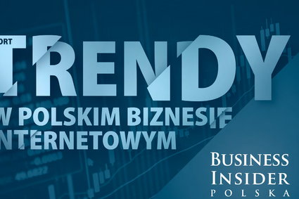 Trendy w polskim biznesie internetowym [RAPORT]