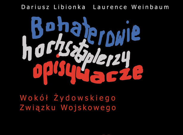 Książka o sfałszowanej historii Żydowskiego Związku Wojskowego