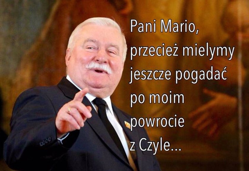 "Pani Mario, przecież mielymy jeszcze pogadać po moim powrocie z Czyle"