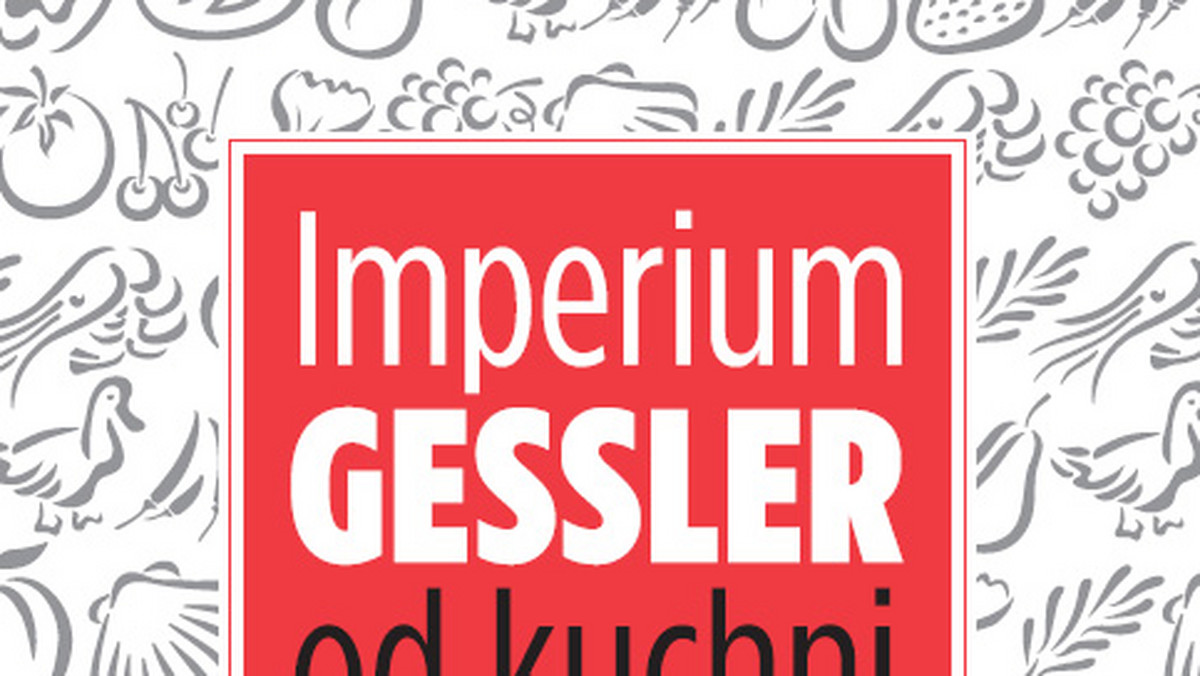 29 czerwca będzie miała miejsce premiera książki Małgorzaty Pietkiewicz pt."Imperium Gessler od kuchni".