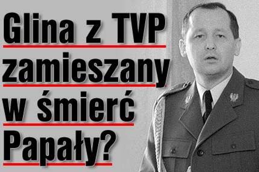 Glina z TVP zamieszany w śmierć Papały?