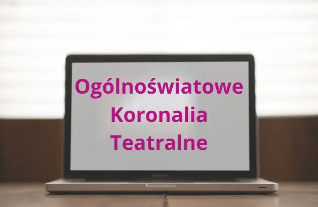 Ogólnoświatowe Koronalia Teatralne, fot. Facebook