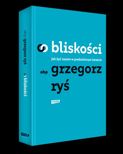 "O bliskości" - okładka nowej książki abpa Grzegorza Rysia