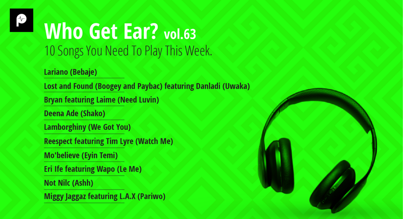 Who Get Ear? Vol. 63: 10 Songs You Need To Play This Week. (Pulse Nigeria)