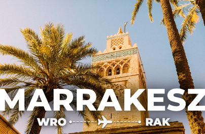Marrakesz z Wrocławia! Architektura, słońce, góry Atlas