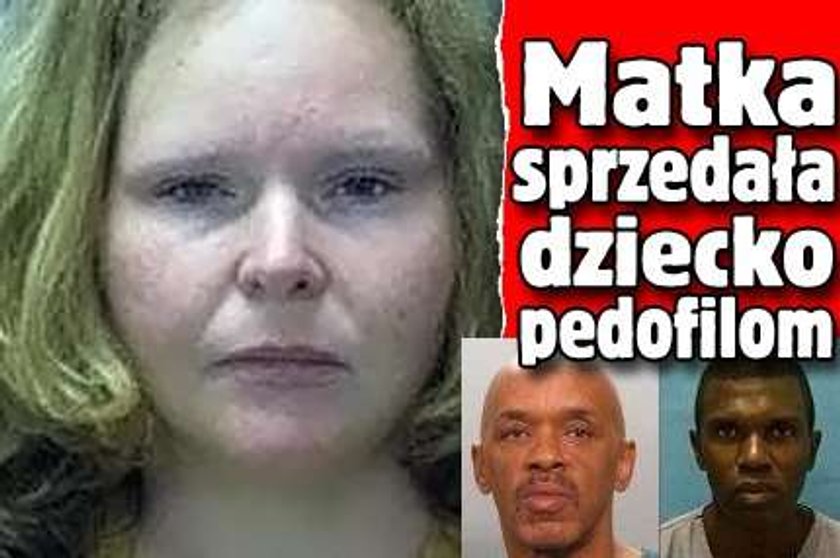 Matka sprzedała dziecko pedofilom