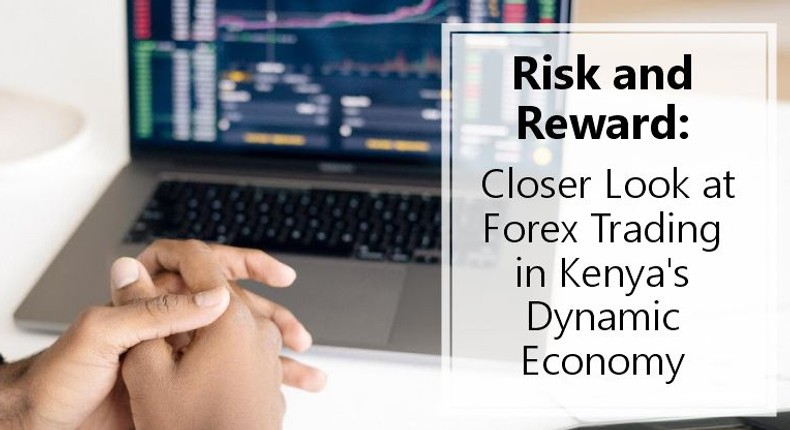 risk-and-reward-a-closer-look-at-forex-trading-in-kenya-s-dynamic