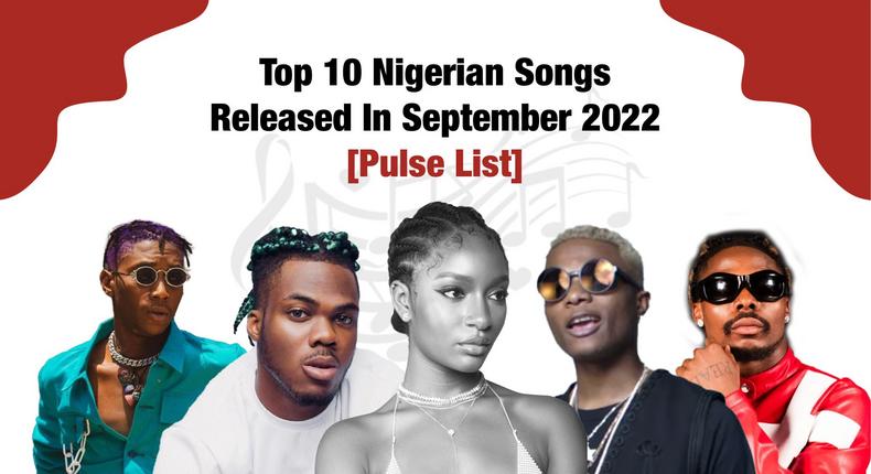 Top 10 Nigerian songs released in September 2022