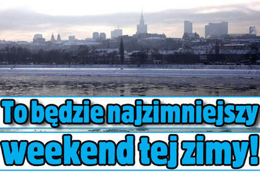 To będzie najzimniejszy weekend tej zimy!