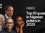 Top 10 quotes in Nigerian politics in 2023