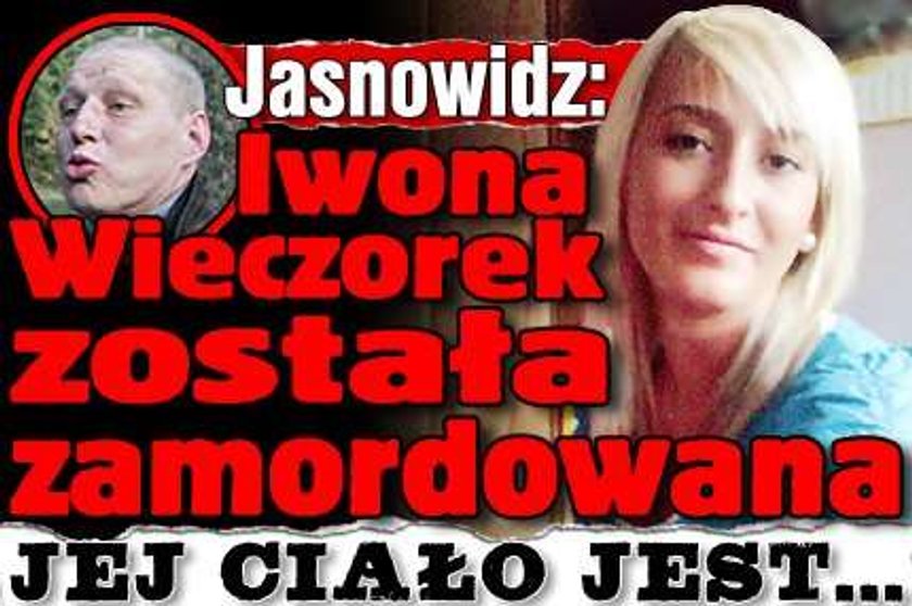 Jasnowidz: Iwona Wieczorek została zamordowana. Jej ciało jest...