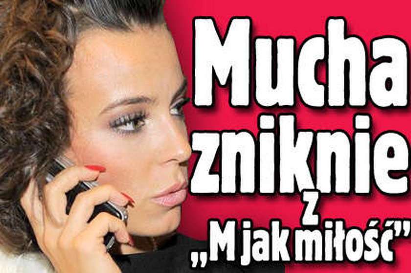 Mucha zniknie z " M jak miłość"?