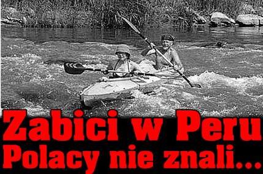 Zabici w Peru Polacy nie znali...