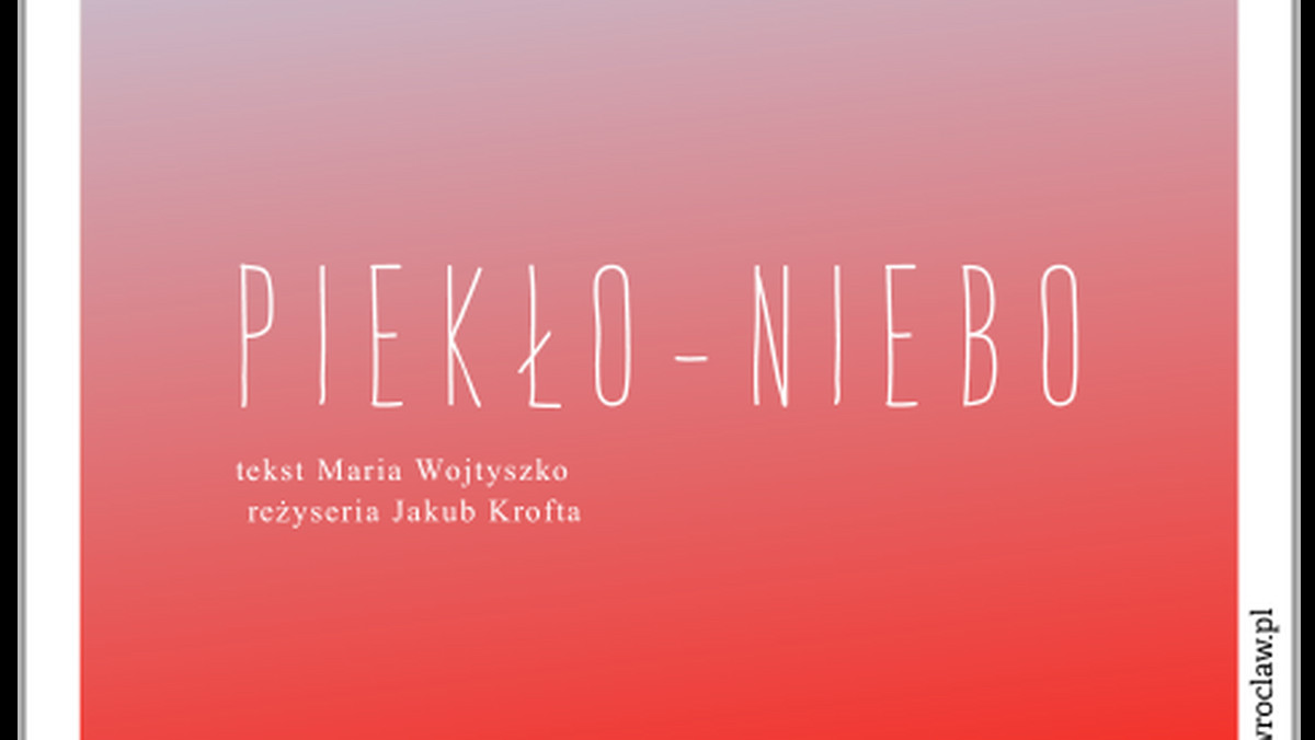 "Piekło-Niebo" to najnowsza produkcja Wrocławskiego Teatru Lalek. Premiera przedstawienia, opowiadającego historię matki podróżującej między niebem i piekłem, w niedzielę. To opowieść o miłości i przemianach, które musimy akceptować, żeby żyć pełnią życia - informują twórcy.