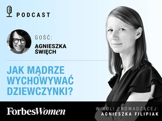 Podcast „Forbes Women”. Gościni: Agnieszka Święch