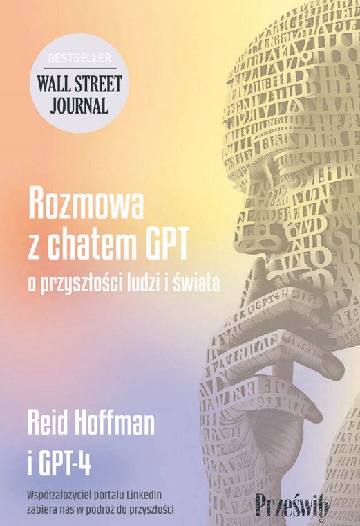 Reid Hoffman, GPT-4. Rozmowa z chatem GPT o przyszłości ludzi i świata, przeł. Katarzyna Mironowicz. Wydawnictwo Prześwity, Warszawa 2023