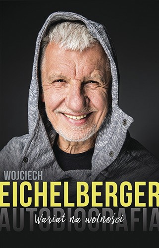 Wojciech Eichelberger - Wariat na wolności 