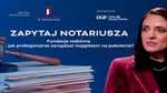 Notariusze pomagają tworzyć fundacje rodzinne. To sposób na bezpieczną sukcesję i pomnażanie majątku