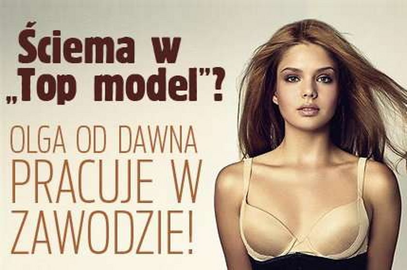 FILM. Ściema w "Top model"? Olga od dawna pracuje w zawodzie!