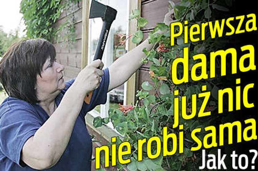 Pierwsza dama już nic nie robi sama. Jak to?