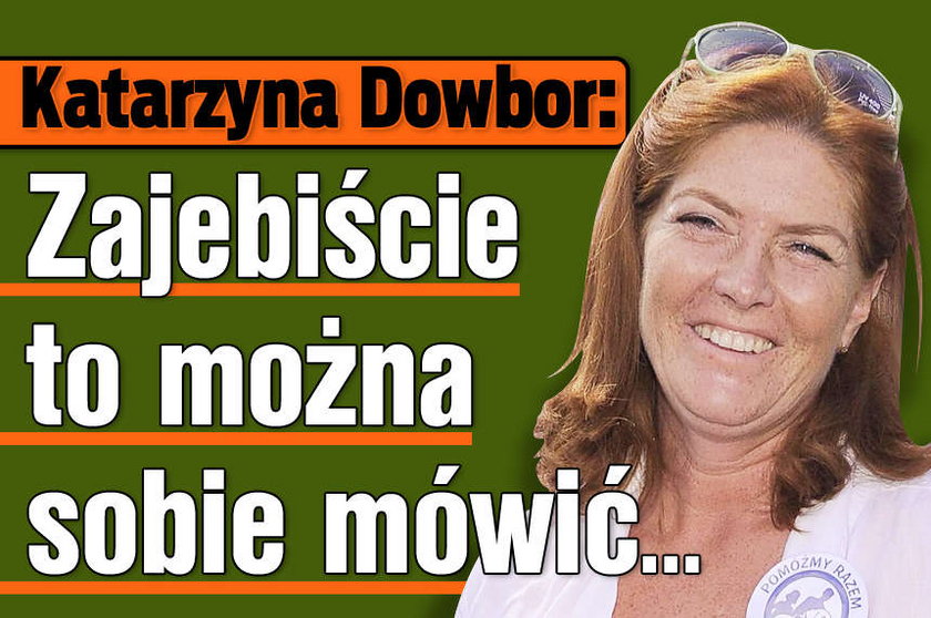 Katarzyna Dowbor Zajebiście to można sobie mówić