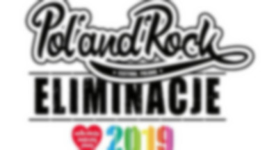 Pol'and'Rock Festival 2019: oto zwycięzcy Eliminacji