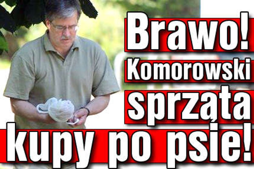 Komorowski sprząta kupy po psie!