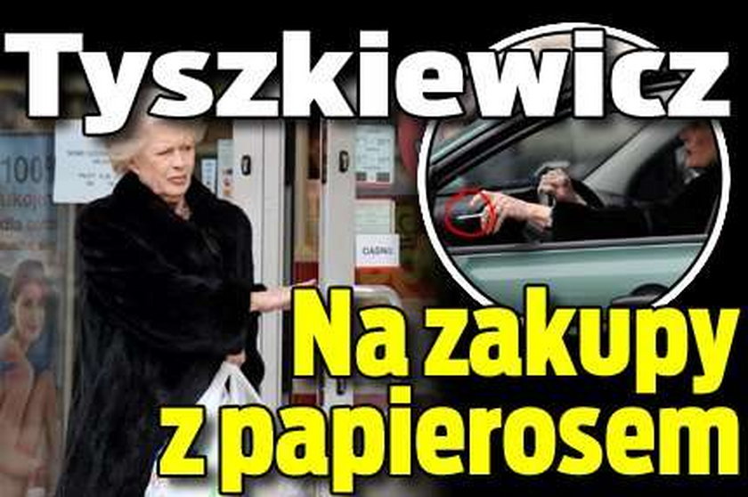 Tyszkiewicz. Na zakupy z papierosem!