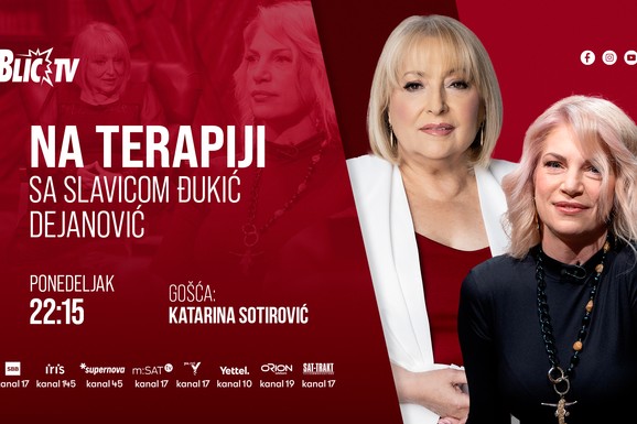 (VIDEO) Večeras od 22.15 h samo na Blic TV emisija "Na terapiji sa Slavicom Đukić Dejanović", gošća Katarina Sotirović