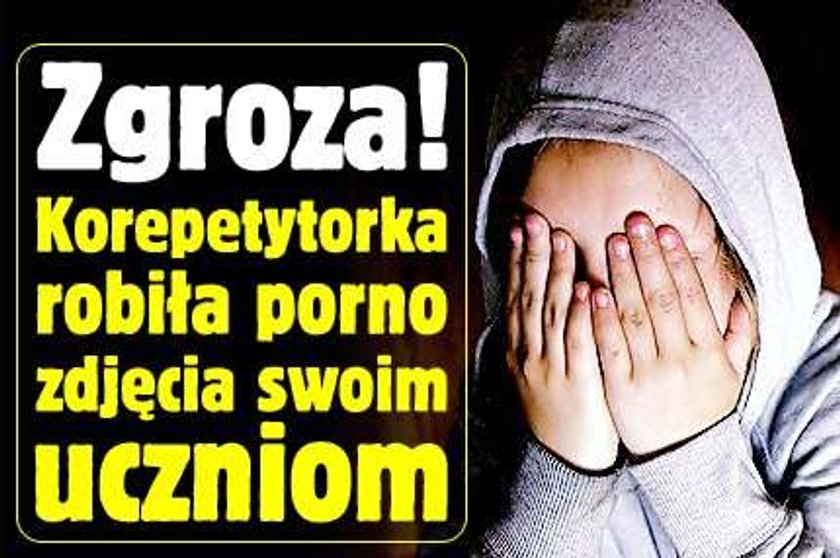 Zgroza! Korepetytorka robiła porno zdjęcia swoim uczniom