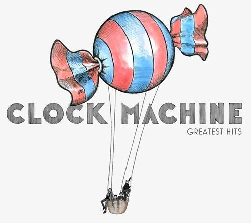 Clock Machine - "Greatest Hits"