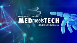 Jak rozwija się obszar sztucznej inteligencji w zdrowiu? Ruszyły zapisy do udziału w konferencji MEDmeetsTECH #13!