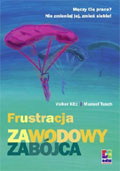 Frustracja - zawodowy zabójca