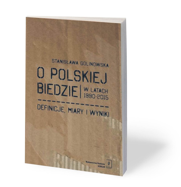 Stanisława Golinowska, „O polskiej biedzie w latach 1990–2015. Definicje, miary i wyniki”, Wydawnictwo Naukowe Scholar, Warszawa 2019