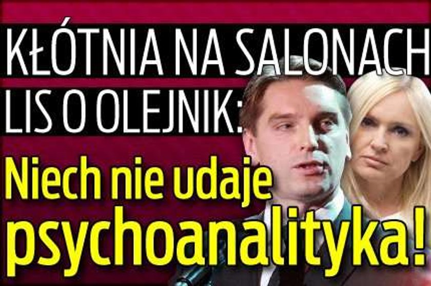 Kłótnia na salonach. Lis o Olejnik: Niech nie udaje psychoanalityka!