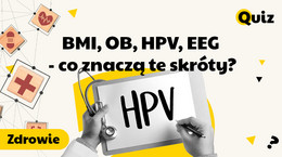 BMI, OB, HPV, EEG - co znaczą te skróty?